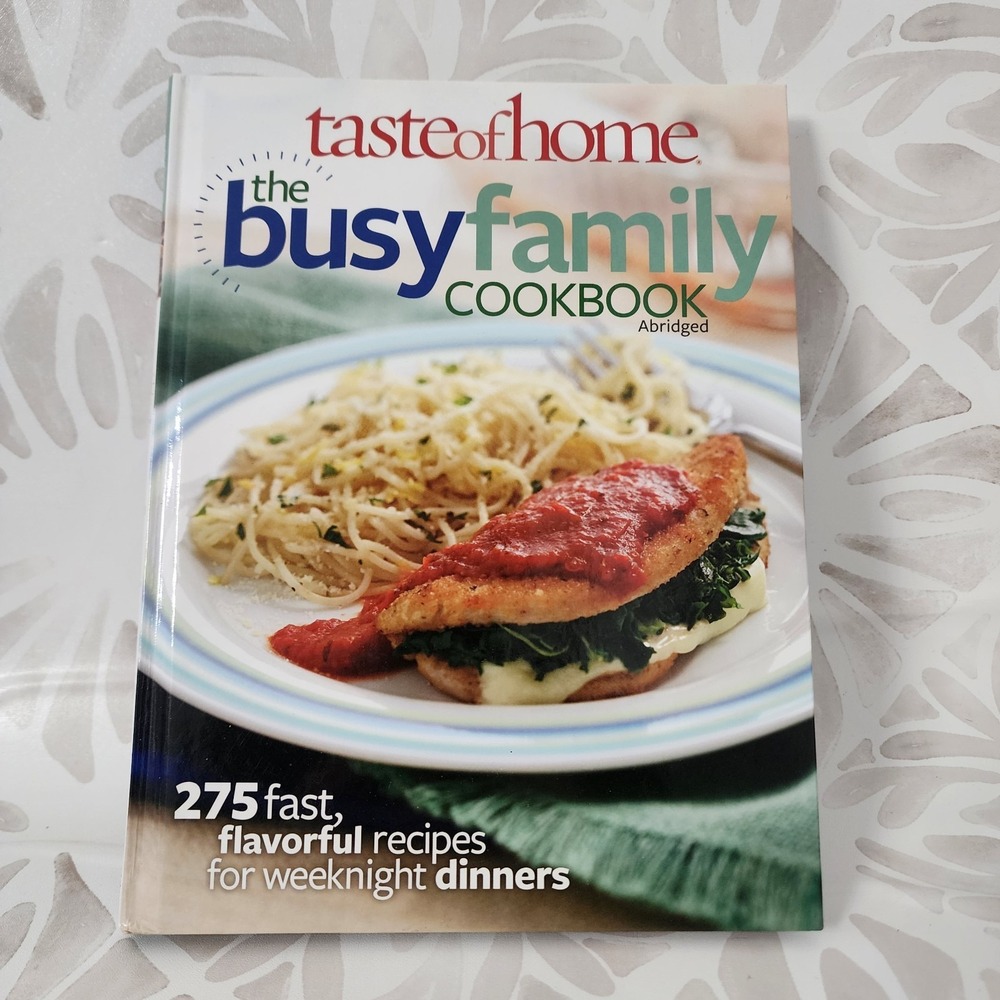 Taste of Home The Busy Family Cookbook Abridged Hardcover 275 Fast Recipes